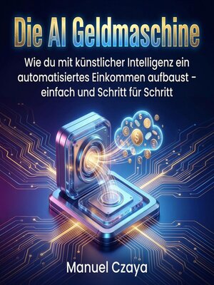 cover image of Die AI Geldmaschine